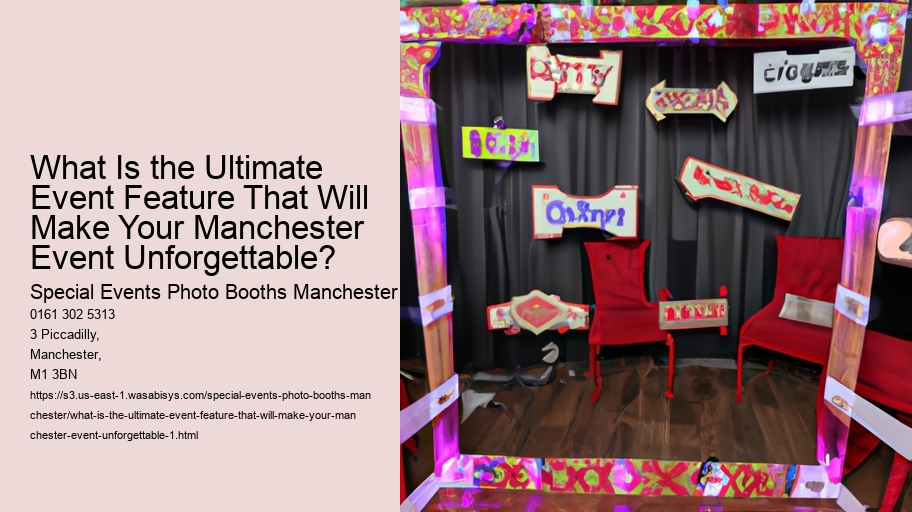 What Is the Ultimate Event Feature That Will Make Your Manchester Event Unforgettable?