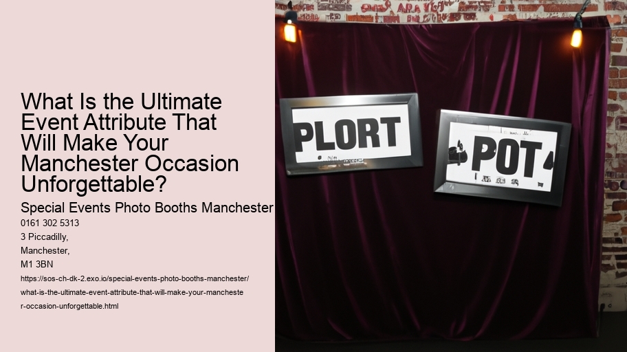 What Is the Ultimate Event Attribute That Will Make Your Manchester Occasion Unforgettable?