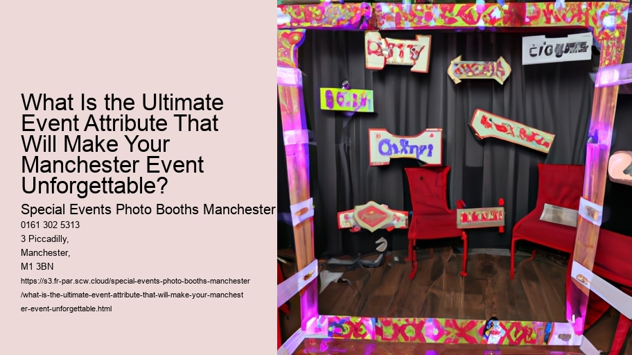 What Is the Ultimate Event Attribute That Will Make Your Manchester Event Unforgettable?