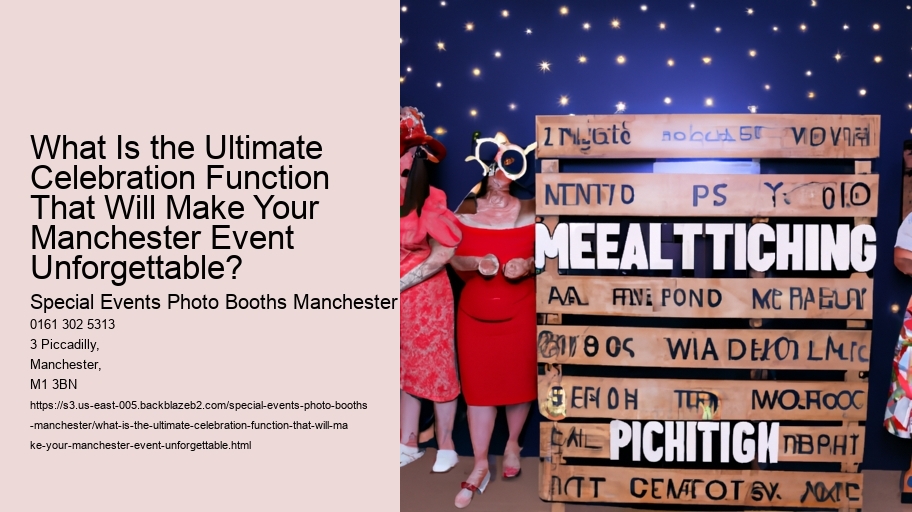 What Is the Ultimate Celebration Function That Will Make Your Manchester Event Unforgettable?