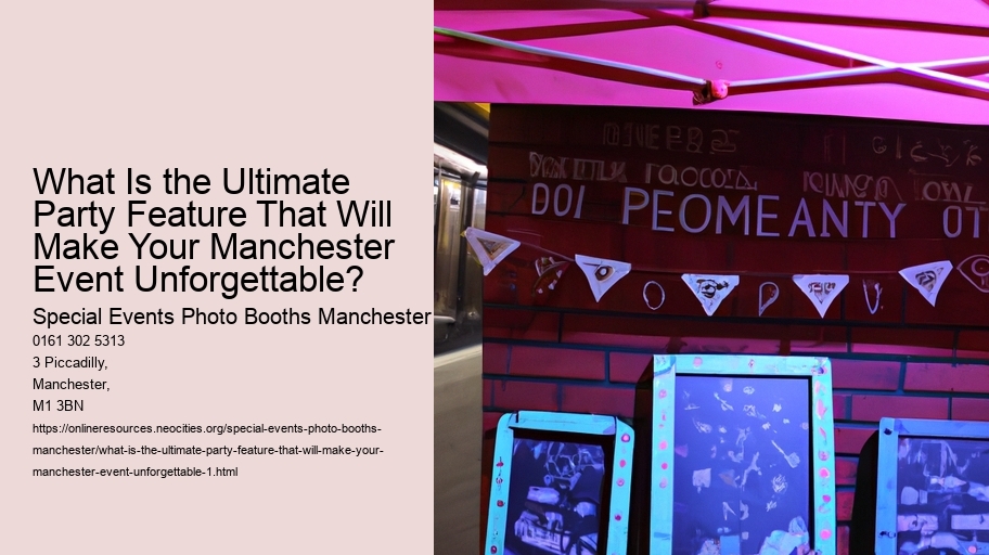 What Is the Ultimate Party Feature That Will Make Your Manchester Event Unforgettable?