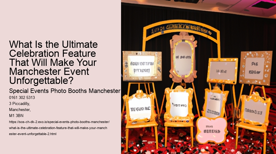 What Is the Ultimate Celebration Feature That Will Make Your Manchester Event Unforgettable?