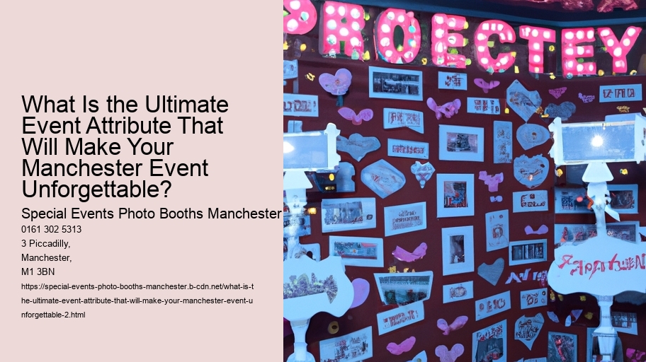 What Is the Ultimate Event Attribute That Will Make Your Manchester Event Unforgettable?
