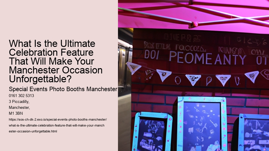 What Is the Ultimate Celebration Feature That Will Make Your Manchester Occasion Unforgettable?