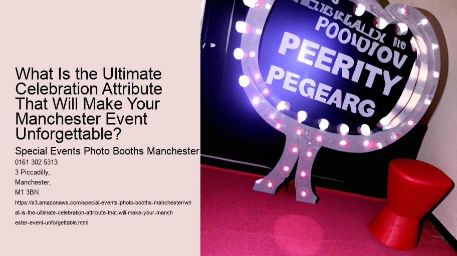 What Is the Ultimate Celebration Attribute That Will Make Your Manchester Event Unforgettable?
