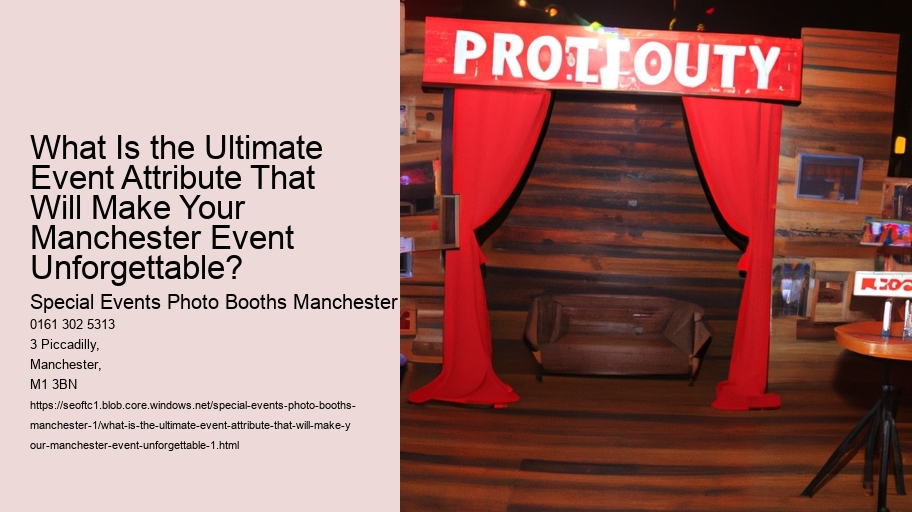 What Is the Ultimate Event Attribute That Will Make Your Manchester Event Unforgettable?